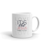 The Jesus Thing to Do Mug